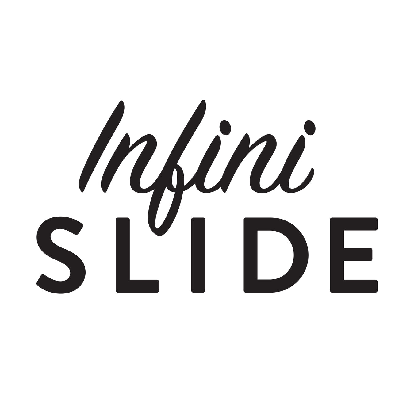 Infini Slide